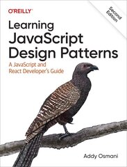 Learning JavaScript Design Patterns: A JavaScript and React Developer's Guide 2nd edition kaina ir informacija | Ekonomikos knygos | pigu.lt