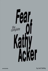 Fear of Kathy Acker цена и информация | Fantastinės, mistinės knygos | pigu.lt