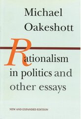 Rationalism in Politics & Other Essays 2nd Revised edition цена и информация | Книги по социальным наукам | pigu.lt