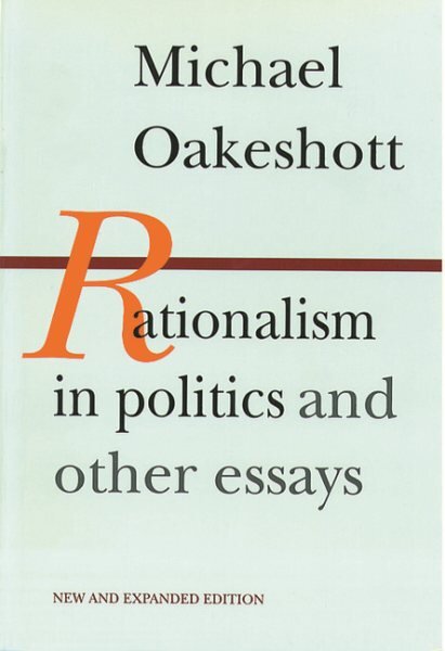 Rationalism in Politics & Other Essays 2nd Revised edition цена и информация | Socialinių mokslų knygos | pigu.lt