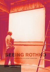Seeing Rothko illustrated edition kaina ir informacija | Knygos apie meną | pigu.lt