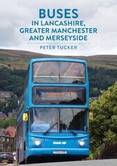 Buses in Lancashire, Greater Manchester and Merseyside kaina ir informacija | Kelionių vadovai, aprašymai | pigu.lt