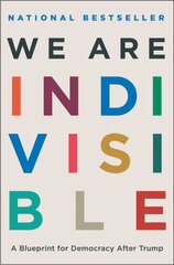We Are Indivisible: A Blueprint for Democracy After Trump kaina ir informacija | Socialinių mokslų knygos | pigu.lt