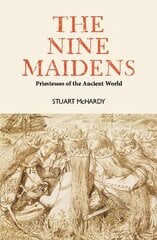 Nine Maidens: Priestesses of the Ancient World kaina ir informacija | Dvasinės knygos | pigu.lt