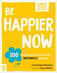 Be Happier Now: 100 Simple Ways to Become Instantly Happier kaina ir informacija | Saviugdos knygos | pigu.lt