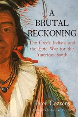 Brutal Reckoning: The Creek Indians and the Epic War for the American South Main kaina ir informacija | Istorinės knygos | pigu.lt