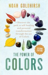 Power of Colors, 2nd Edition: Discover the Path to Self-Healing and Personal Transformation Through the Use of Colors 2nd edition цена и информация | Самоучители | pigu.lt