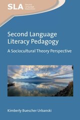 Second Language Literacy Pedagogy: A Sociocultural Theory Perspective цена и информация | Пособия по изучению иностранных языков | pigu.lt