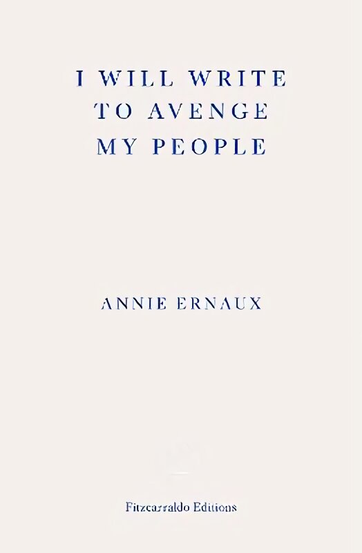 I Will Write To Avenge My People - Winner Of The 2022 Nobel Prize In Literature: The Nobel Lecture kaina ir informacija | Biografijos, autobiografijos, memuarai | pigu.lt