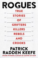 Rogues: True Stories of Grifters, Killers, Rebels and Crooks kaina ir informacija | Biografijos, autobiografijos, memuarai | pigu.lt
