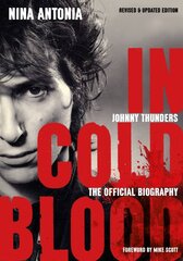 Johnny Thunders: In Cold Blood: The Official Biography 3rd Revised edition, (Revised & Updated Edition) цена и информация | Биографии, автобиографии, мемуары | pigu.lt