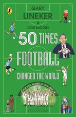 50 Times Football Changed the World kaina ir informacija | Knygos paaugliams ir jaunimui | pigu.lt