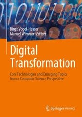 Digital Transformation: Core Technologies and Emerging Topics from a Computer Science Perspective 1st ed. 2023 kaina ir informacija | Ekonomikos knygos | pigu.lt