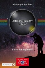 Astrophotography is Easy!: Basics for Beginners 1st ed. 2020 цена и информация | Книги о питании и здоровом образе жизни | pigu.lt