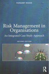 Risk Management in Organisations: An Integrated Case Study Approach 2nd edition цена и информация | Книги по экономике | pigu.lt