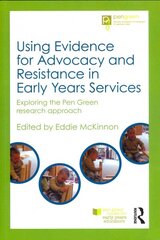 Using Evidence for Advocacy and Resistance in Early Years Services: Exploring the Pen Green research approach цена и информация | Книги по социальным наукам | pigu.lt