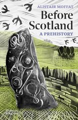 Before Scotland: A Prehistory цена и информация | Исторические книги | pigu.lt