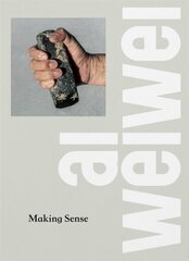 Ai Weiwei: Making Sense: Making Sense цена и информация | Книги об искусстве | pigu.lt