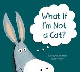 What If I'm Not A Cat? kaina ir informacija | Knygos mažiesiems | pigu.lt