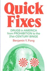 Quick Fixes: Drugs in America from Prohibition to the 21st Century Binge цена и информация | Книги по социальным наукам | pigu.lt