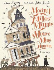 Moving the Millers' Minnie Moore Mine Mansion: A True Story цена и информация | Книги для малышей | pigu.lt