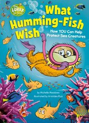 What Humming-Fish Wish: How YOU Can Help Protect Sea Creatures цена и информация | Книги для подростков и молодежи | pigu.lt