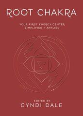 Root Chakra: Your First Energy Center Simplified and Applied kaina ir informacija | Saviugdos knygos | pigu.lt