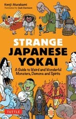 Strange Japanese Yokai: A Guide to Weird and Wonderful Monsters, Demons and Spirits цена и информация | Книги для подростков  | pigu.lt