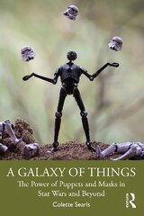 Galaxy of Things: The Power of Puppets and Masks in Star Wars and Beyond цена и информация | Книги об искусстве | pigu.lt