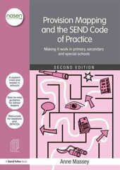 Provision Mapping and the SEND Code of Practice: Making it work in primary, secondary and special schools 2nd edition kaina ir informacija | Socialinių mokslų knygos | pigu.lt