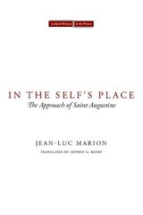 In the Self's Place: The Approach of Saint Augustine цена и информация | Духовная литература | pigu.lt