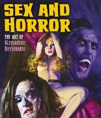 Sex And Horror: The Art Of Alessandro Biffignandi цена и информация | Книги об искусстве | pigu.lt