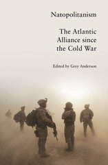 Natopolitanism: The Atlantic Alliance since the Cold War цена и информация | Книги по социальным наукам | pigu.lt