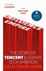 Influence Empire: The Story of Tencent and China's Tech Ambition: Shortlisted for the Ft Business Book of 2022 kaina ir informacija | Ekonomikos knygos | pigu.lt