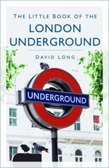 The Little Book of the London Underground New edition kaina ir informacija | Kelionių vadovai, aprašymai | pigu.lt