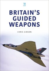 Britain's Guided Weapons цена и информация | Книги по социальным наукам | pigu.lt