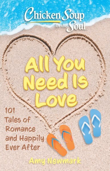 Chicken Soup for the Soul: All You Need Is Love: 101 Tales of Romance and Happily Ever After цена и информация | Saviugdos knygos | pigu.lt
