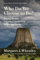 Who Do We Choose to Be?, Second Edition: Facing Reality, Claiming Leadership, Restoring Sanity kaina ir informacija | Socialinių mokslų knygos | pigu.lt