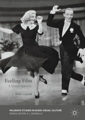 Feeling Film: A Spatial Approach 1st ed. 2016 цена и информация | Книги об искусстве | pigu.lt