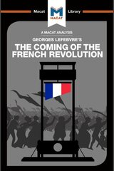 Analysis of Georges Lefebvre's The Coming of the French Revolution: The Coming of the French Revolution kaina ir informacija | Istorinės knygos | pigu.lt