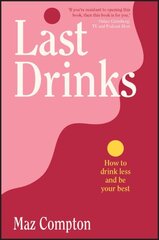 Last Drinks: How to Drink Less and Be Your Best цена и информация | Самоучители | pigu.lt