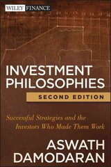 Investment Philosophies: Successful Strategies and the Investors Who Made Them Work 2nd edition цена и информация | Книги по экономике | pigu.lt