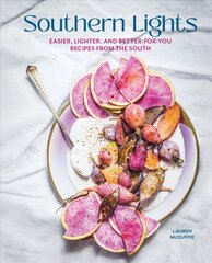 Southern Lights: Easier, Lighter, and Better-forYou Recipies from the South kaina ir informacija | Receptų knygos | pigu.lt