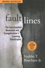 Fault Lines: The Social Justice Movement and Evangelicalism's Looming Catastrophe цена и информация | Духовная литература | pigu.lt
