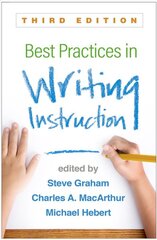 Best Practices in Writing Instruction 3rd edition цена и информация | Книги по социальным наукам | pigu.lt