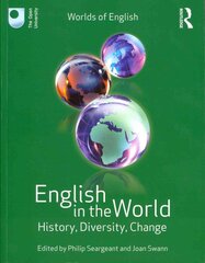 English in the World: History, Diversity, Change kaina ir informacija | Užsienio kalbos mokomoji medžiaga | pigu.lt