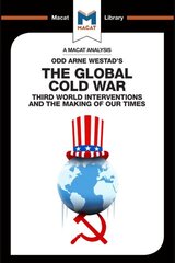 Analysis of Odd Arne Westad's The Global Cold War: Third World Interventions and the Making of our Times цена и информация | Книги по социальным наукам | pigu.lt