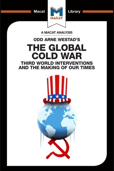 Analysis of Odd Arne Westad's The Global Cold War: Third World Interventions and the Making of our Times цена и информация | Socialinių mokslų knygos | pigu.lt