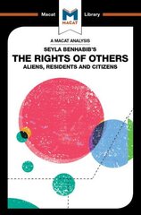 Analysis of Seyla Benhabib's The Rights of Others: Aliens, Residents and Citizens цена и информация | Книги по экономике | pigu.lt