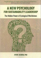 New Psychology for Sustainability Leadership: The Hidden Power of Ecological Worldviews цена и информация | Книги по экономике | pigu.lt